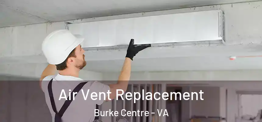  Air Vent Replacement Burke Centre - VA