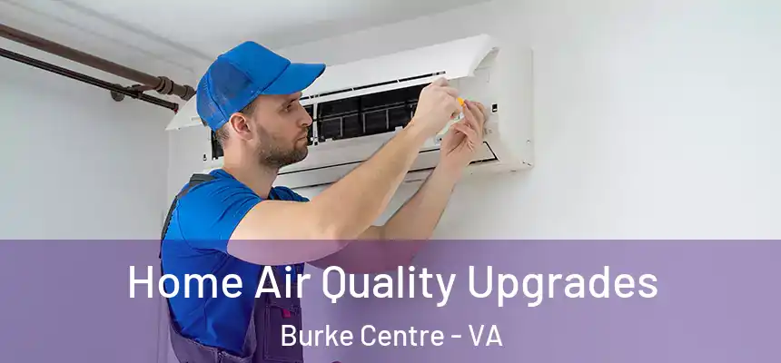  Home Air Quality Upgrades Burke Centre - VA