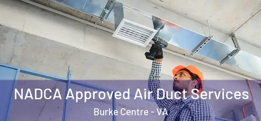  NADCA Approved Air Duct Services Burke Centre - VA