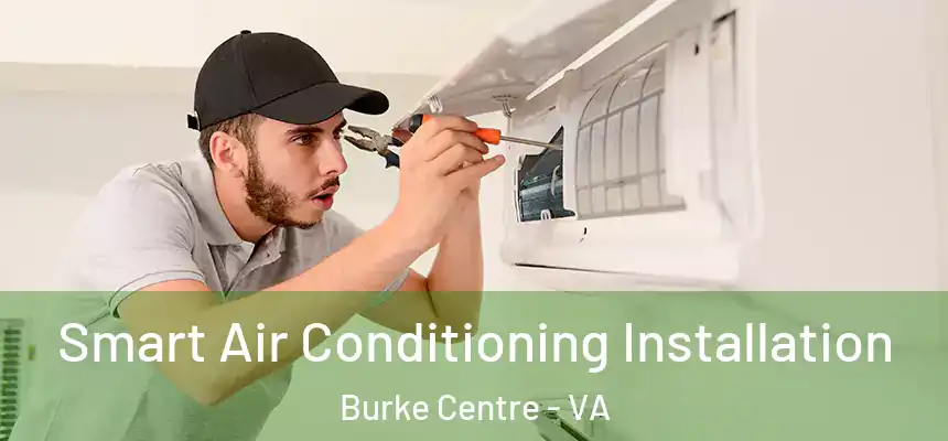  Smart Air Conditioning Installation Burke Centre - VA
