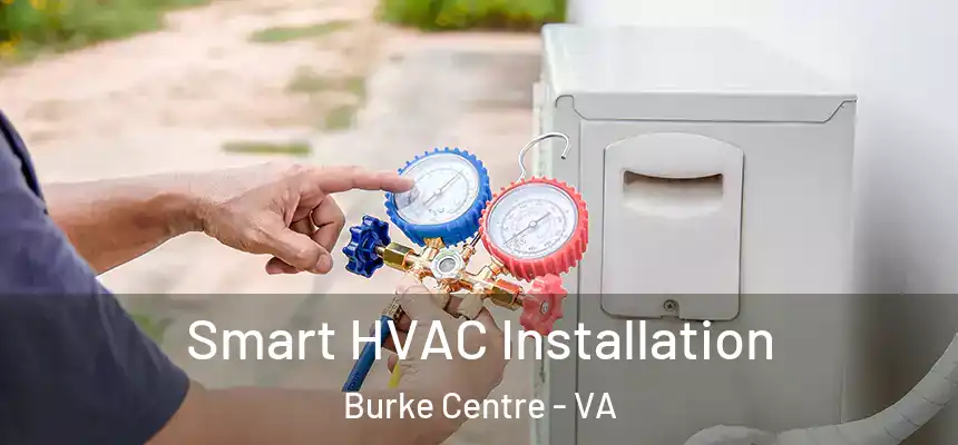  Smart HVAC Installation Burke Centre - VA