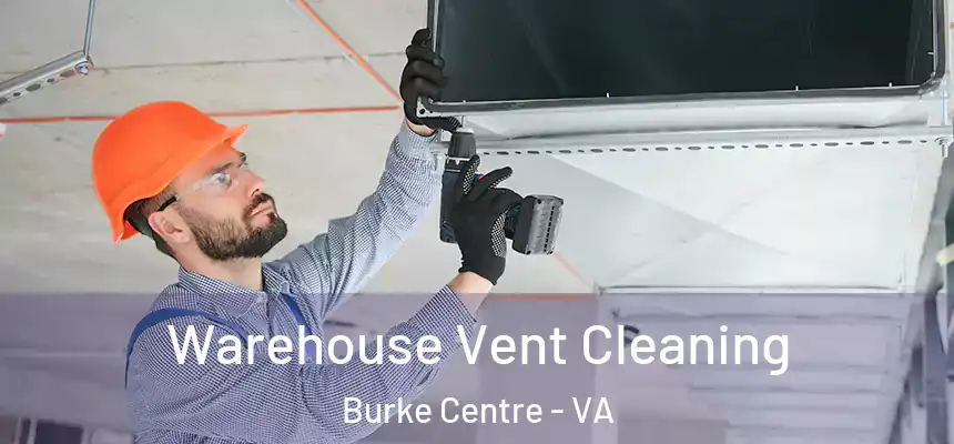  Warehouse Vent Cleaning Burke Centre - VA